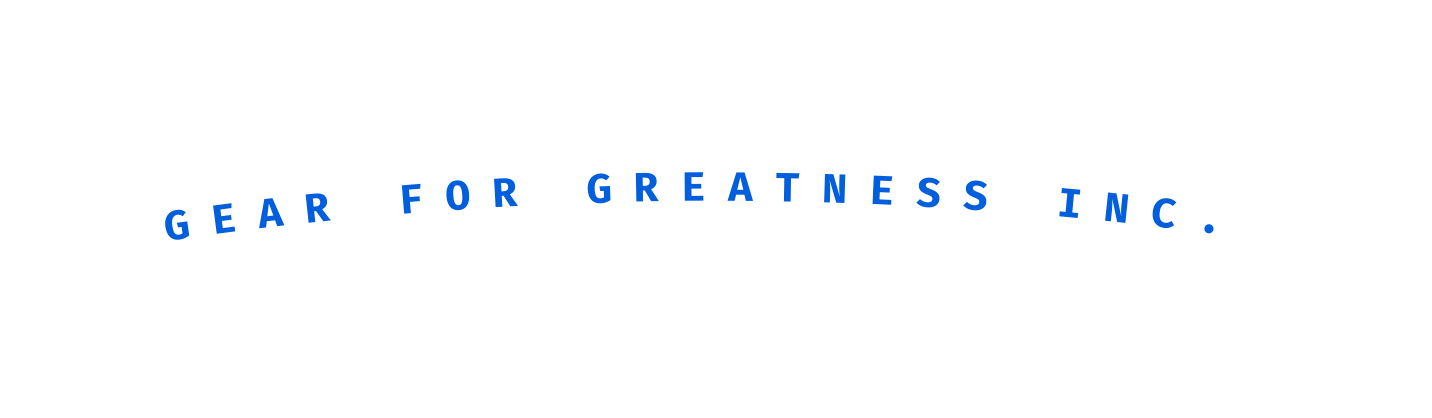 GEAR FOR GREATNESS INC